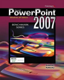 Powerpoint 2007 XP (Benchmark Series)