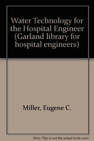 WATER TECH HOSP ENGINEERS (Garland library for hospital engineers)