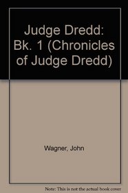 Judge Dredd: Bk. 1 (Chronicles of Judge Dredd)