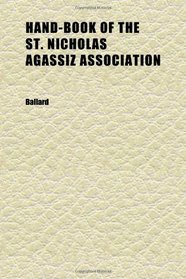 Hand-Book of the St. Nicholas Agassiz Association