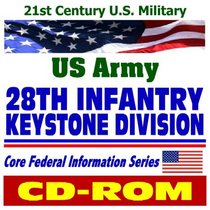 21st Century U.S. Military: U.S. Army 28th Infantry Division (Mechanized) Keystone Division, plus Army Background Material