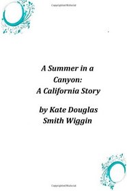 A Summer in a Canyon: A California Story