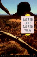 Sacred Land, Sacred View: Navajo Perceptions of the Four Corners (Charles Redd Monographs in Western History)