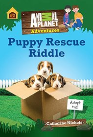 Puppy Rescue Riddle (Animal Planet Adventure Chapter Book #3) (Animal Planet Adventures Chapter Books)