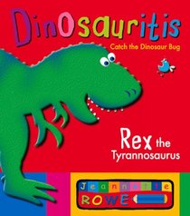 Rex the Tyrannosaurus (Dinosauritis)