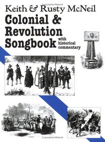Colonial & Revolution Songbook (American History Through Folksong)