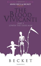 The Blood Vivicanti Part 5: Lowen the Dark Man