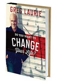 Do You Want To Change Your Life