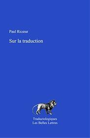 Sur La Traduction (Traductologiques) (French Edition)