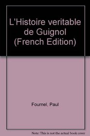 L'Histoire veritable de Guignol (French Edition)