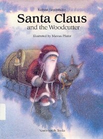 Santa Claus and the Woodcutter (A North-South picture book)