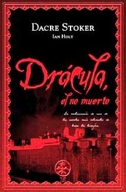 Dracula El No Muerto: La Secuela Oficial Del Clasico Original