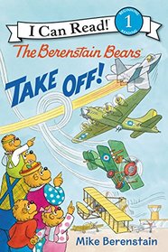 The Berenstain Bears Take Off! (I Can Read 1, Level 1)