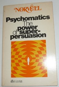Psychomatics: The secret power of super-persuasion