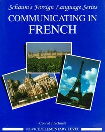 Communicating In French: Book/Audio Cassette Package: Novice Level/Elementary
