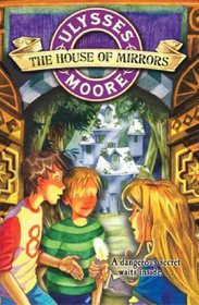 The House of Mirrors (Ulysses Moore) (Ulysses Moore)