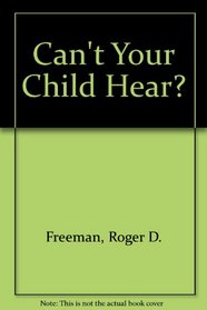Can't Your Child Hear?