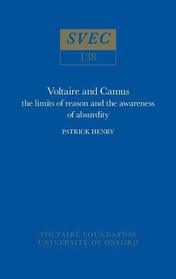 Voltaire and Camus: The Limits of Reason and the Awareness of Absurdity (Studies on Voltaire)