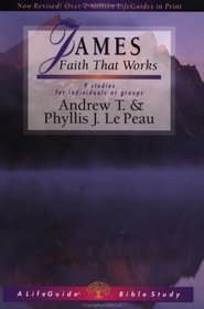James: Faith That Works : 9 Studies for Individuals or Groups (Lifeguide Bible Studies)