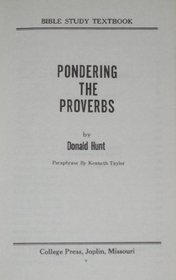Pondering the Proverbs (Bible Study Textbook Series)
