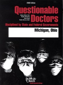Questionable Doctors Disciplined by State and Federal Governments : Michigan, Ohio