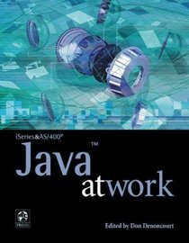 iSeries and AS/400 Java at Work (At Work series)