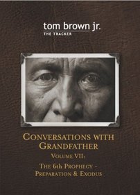 Conversations with Grandfather Volume VII: Preparation & Exodus