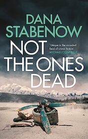 Not the Ones Dead (A Kate Shugak Investigation)