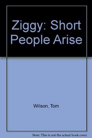 Ziggy: Short People Arise