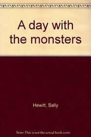 A day with the monsters