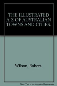 The illustrated A-Z of Australian towns & cities