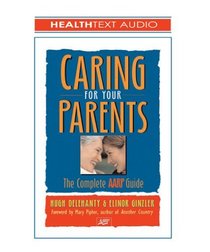 Caring for Your Parents, 3-cd set: The Complete AARP Guide