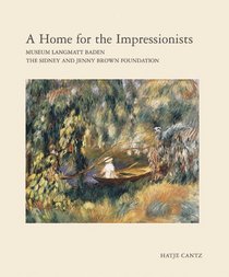 Home For The Impressionists: A Museum Langmatt Baden