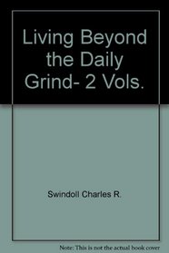 Living Beyond the Daily Grind, 2 Vols.