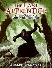 The Spook's Tale and Other Horrors (Last Apprentice)