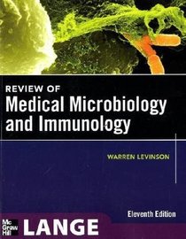 Review of Medical Microbiology and Immunology, Eleventh Edition (LANGE Basic Science)