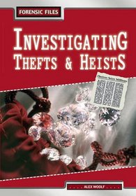Investigating Thefts and Heists (Forensic Files) (Forensic Files)
