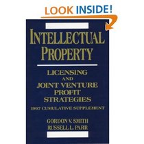 Intellectual Property, 1996 Cumulative Supplement: Licensing and Joint Venture Profit Strategies