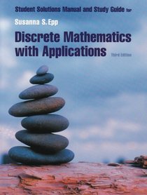 Student Solutions Manual for Epp's Discrete Mathematics with Applications, 3rd