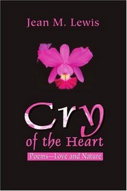 Cry of the Heart: Poems-Love and Nature