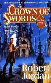 A Crown of Swords (The Wheel of Time, Bk 7)