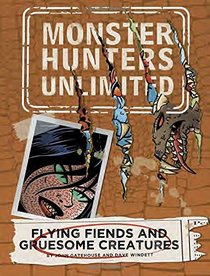 Flying Fiends and Gruesome Creatures #4 (Monster Hunters Unlimited)