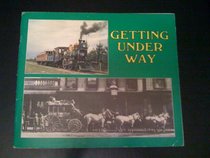 Getting Under Way - An Album of Early Transport in New Zealand