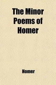 The Minor Poems of Homer