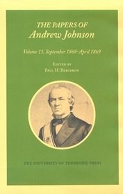 The Papers of Andrew Johnson: September 1868-April 1869