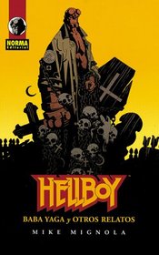 Hellboy: Baba Yaga y Otros Relatos (Hellboy)/ Hellboy: The Chained Coffin and Other Stories/ Spanish Edition