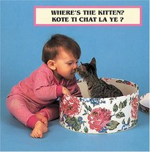 Where's The Kitten?/kote Ti Chat La Ye?: English/ Haitian Creole Bilingual (Photoflap Board Books)