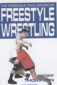 The Throws and Takedowns of Free-style Wrestling (Take Downs & Throws)