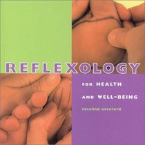 Reflexology: For Health and Well-Being (Health and Well - Being)