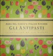 Antipasti, Gli (Anna Del Conte's Italian Kitchen)
